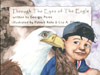 The Eagle Books are a series of four books that are brought to life by wise animal characters - Mr. Eagle, Miss Rabbit, and Coyote - who engage Rain That Dances and his young friends in the joy of physical activity, eating healthy foods, and learning from their elders about health and diabetes prevention. Through the Eyes of the Eagle tells children about looking to the healthy ways and wisdom of their elders.