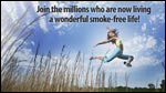 Joing the millions who are now living a wonderful smoke-free life!