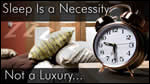 Sleep is a Necessity, Not a Luxury