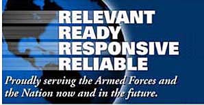 Relevant, Ready, Responsive, Reliable  - Proudly serving the Armed Forces and the Nation now and in the future.