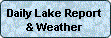 Go to The Daily Lake Reports and Weather Page