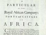 A Particular of the Royal African Company: Forts and Castles in Africa