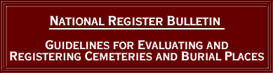 [graphic] National Register Bulletin Guidelines for Evaluating and Registering Cemeteries and Burial Places