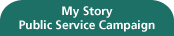 My Story - Public Service Campaign