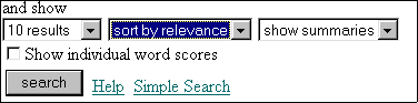 number of results, ranking, etc. menu with show 10 results, sort by relevance, show summaries drop down menus -  individual word scores check box with search button, help link and simple search link