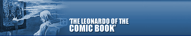 'The Leonardo of the Comic Book'