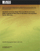 Simulation of Ground-Water Flow and Effects of Ground-Water Irrigation on Base Flow in the Elkhorn and Loup River Basins, Nebraska