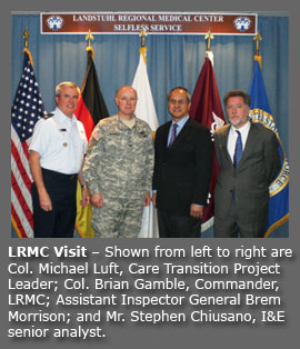 Shown from left to right are Col. Michael Luft, Care Transition Project Leader; Col. Brian Gamble, Commander, LRMC; Assistant Inspector General Brem Morrison; and Mr. Stephen Chiusano, I&E senior analyst. 