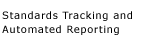 Standards Tracking and Automated Reporting