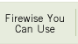 Firewise You Can Use