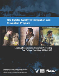 Publication 2009-100 Cover - Leading Recommendations for Preventing Fire Fighter Fatalities, 1998–2005