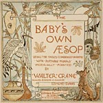 The baby's own Aesop : being the fables condensed in rhyme, with portable morals pictorially pointed