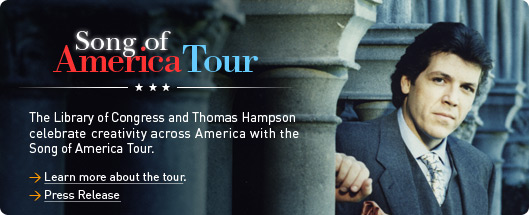 Song of America Tour The Library of Congress and Thomas Hampson celebrate creativity across America with the Song of America Tour