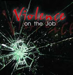 Violence on the Job - image of shattered glass