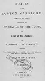 Kidder, Frederic.  History of the Boston Massacre, March 5, 1770