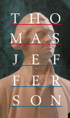 Thomas Jefferson
(Library of Congress Exhibition)
