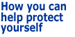 How you can help protect yourself