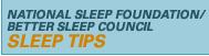 National Sleep Foundation/Better Sleep Council Sleep Tips