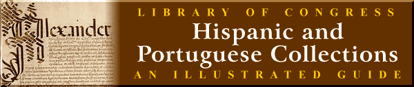 Library of
Congress Hispanic and Portuguese Collections: An Illustrated
Guide