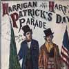 Thumbnail image of Harrigan and Hart's

Patrick's Day Parade Songster
