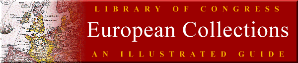 Library of

Congress European Collections: An Illustrated Guide