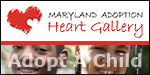 Maryland Adoption: Heart Gallery. Adopt a Child.
