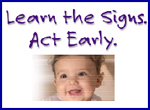 Learcn the Signs. Act Early.