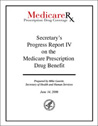 Secretary Leavitt Issues his final Progress Report IV (PDF) on the Medicare Prescription Drug Benefit