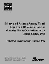 Publication 2005-147 Cover - Injury and Asthma Among Youth on Minority Farm Operations, Volume I