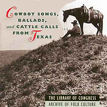 Cowboy Songs, Ballads, and Cattle Calls From Texas