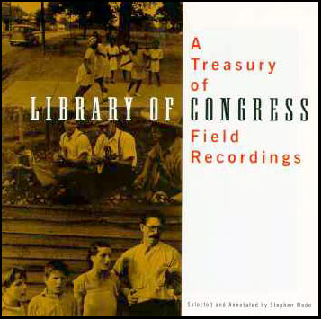 A Treasury of Library of Congress Field Recordings