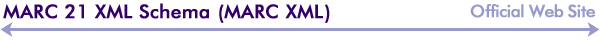 MARC 21  XML Schema (MARC XML)