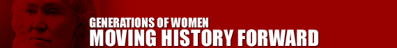 Generations of Women Moving History Forward