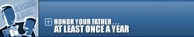 Honor Your Father . . . At Least Once a Year