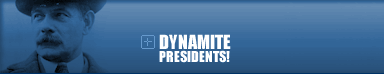 Dynamite Presidents!