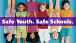 Safe Youth. Safe Schools.