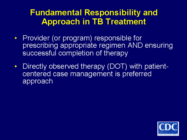Slide 7: Fundamental Responsibility and approach in TB Treatment
