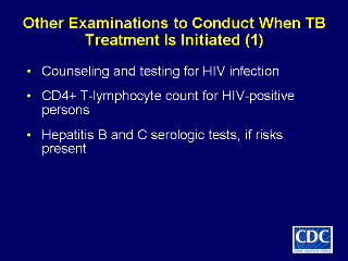 Slide 15: Other Examinations to Conduct When TB Treatment is Initiated (1). Click here for larger image