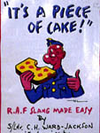 It's a Piece of Cake!  RAF Slang Made Easy