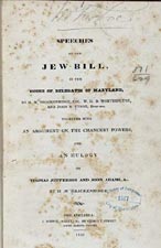 Speeches on the Jew Bill in the House of Delegates of Maryland by H.M. Brackenridge, Col. W.G.D. Worthington, and John S. 