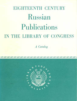 Image of original cover of Eighteenth Century Russian Publications in the Library of Congress : a Catalog