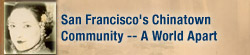 San Francisco Chinatown's Community -- A World Apart