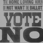 The Home Loving Women Do Not Want the Ballot