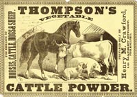 Thomspon's Vegetable Cattle Powder, for diseases of Horses, Cattle, Hogs & Sheep