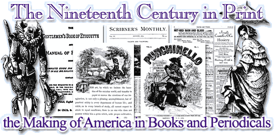 The Nineteenth Century in Print: The Making of America in Books and Periodicals