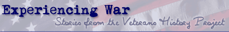 Experiencing War: Stories from the Veterans History Project