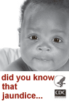 Click here to go to information about jaundice / kernicterus