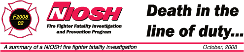 NIOSH Fire Fighter Fatality Investigation & Prevention Program - August, 2007