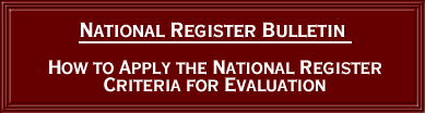 National Register Bulletin How to Apply the National Register Criteria for Evaluation