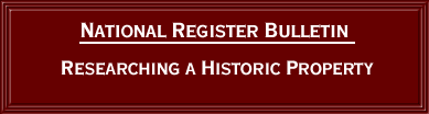 [graphic] National Register Bulletin Researching a Historic Property